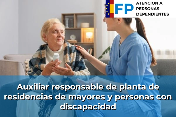 Auxiliar responsable de planta de residencias de mayores y personas con discapacidad