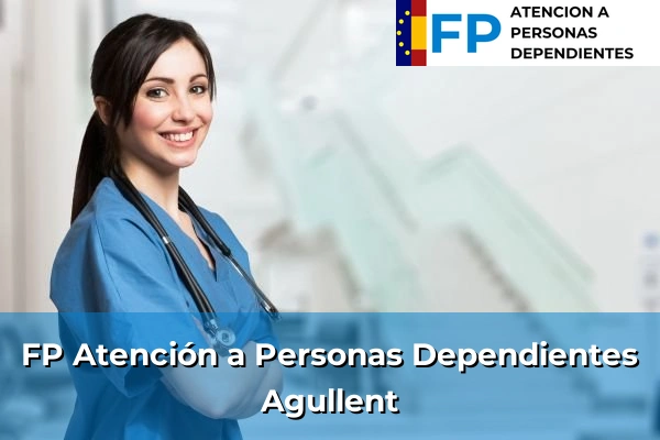FP Atención a Personas en Situación de Dependencia en Agullent