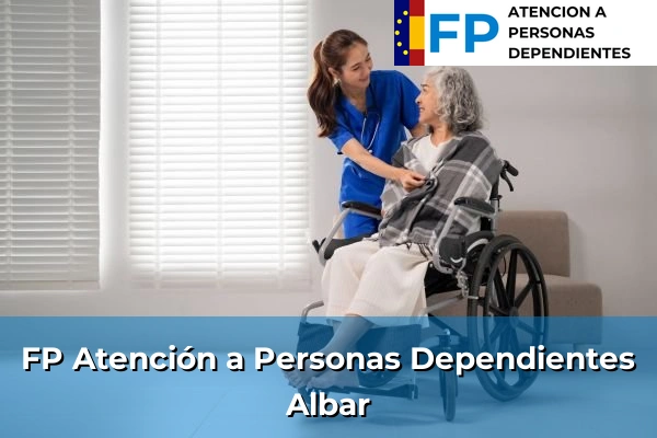 FP Atención a Personas en Situación de Dependencia en Galicia 59 FP Atención a Personas en Situación de Dependencia en Albar