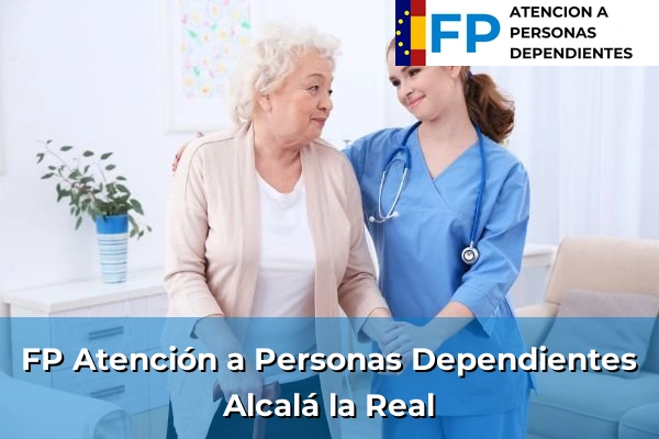 FP Atención a Personas en Situación de Dependencia en Alcalá la Real