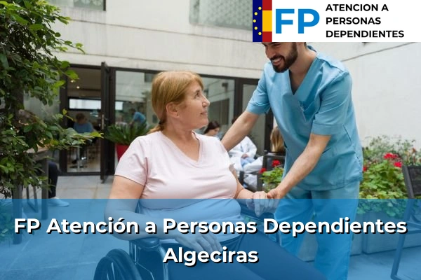 FP Atención a Personas en Situación de Dependencia en Algeciras