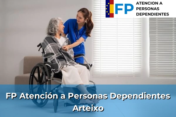 FP Atención a Personas en Situación de Dependencia en Galicia 156 FP Atención a Personas en Situación de Dependencia en Arteixo