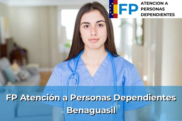 FP Atención a Personas en Situación de Dependencia en Benaguasil