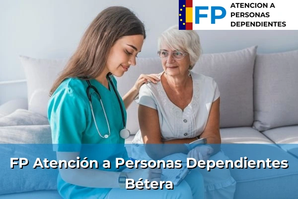 FP Atención a Personas en Situación de Dependencia en Bétera