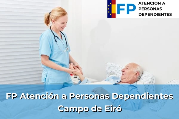 FP Atención a Personas en Situación de Dependencia en Galicia 41 FP Atención a Personas en Situación de Dependencia en Campo de Eiró