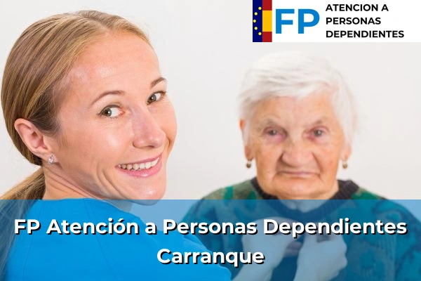 FP Atención a Personas en Situación de Dependencia en Carranque