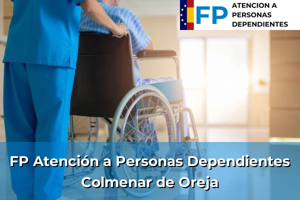 FP Atención a Personas en Situación de Dependencia en Colmenar de Oreja