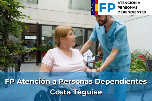 FP Atención a Personas en Situación de Dependencia en Costa Teguise
