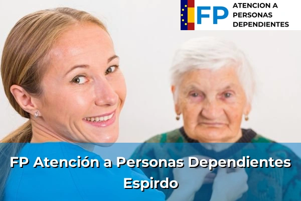 FP Atención a Personas en Situación de Dependencia en Espirdo