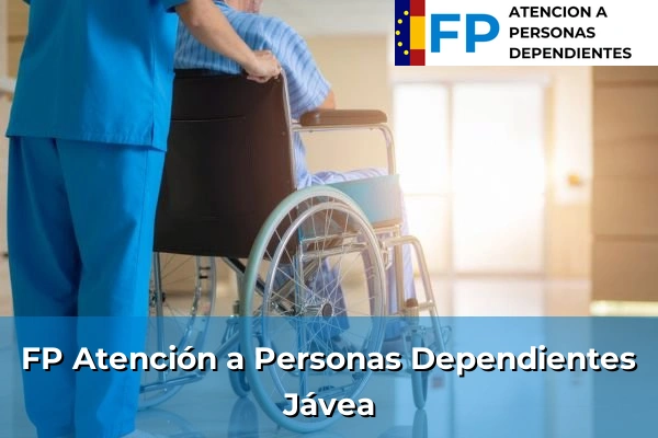 FP Atención a Personas en Situación de Dependencia en Jávea