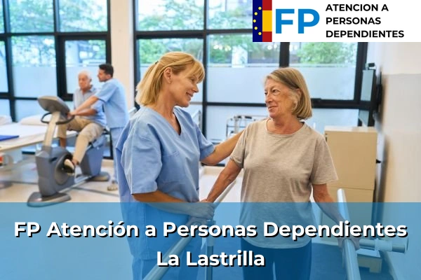 FP Atención a Personas en Situación de Dependencia en La Lastrilla