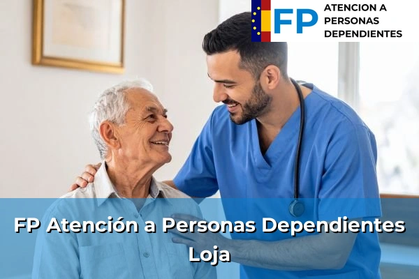 FP Atención a Personas en Situación de Dependencia en Loja