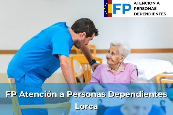 FP Atención a Personas en Situación de Dependencia en Murcia 37 FP Atención a Personas en Situación de Dependencia en Lorca