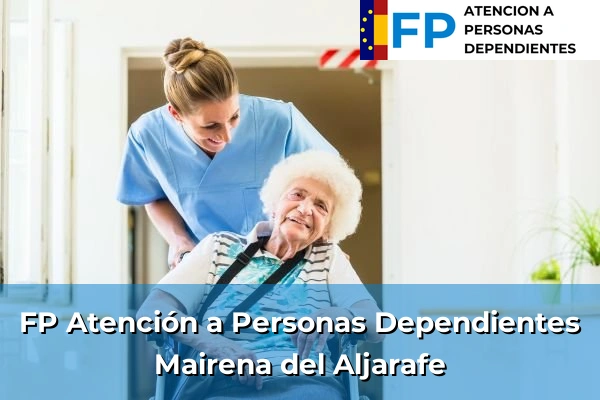 FP Atención a Personas en Situación de Dependencia en Mairena del Aljarafe