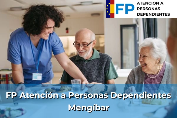 FP Atención a Personas en Situación de Dependencia en Mengíbar
