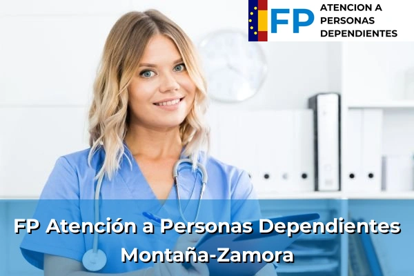 FP Atención a Personas en Situación de Dependencia en Montaña-Zamora