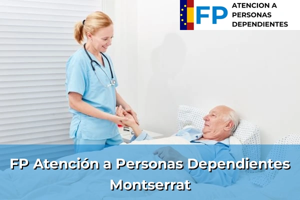 FP Atención a Personas en Situación de Dependencia en Montserrat