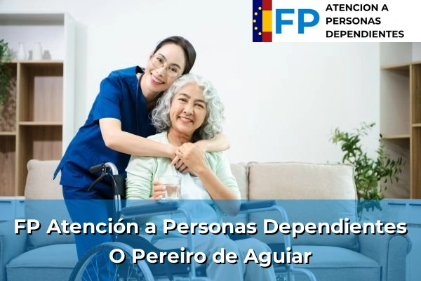 FP Atención a Personas en Situación de Dependencia en Galicia 80 FP Atención a Personas en Situación de Dependencia en O Pereiro de Aguiar