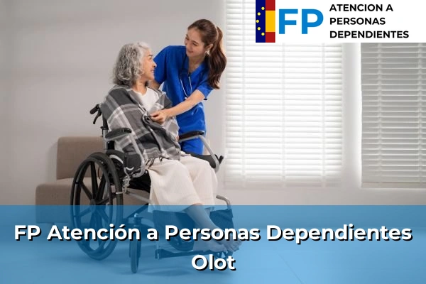 FP Atención a Personas en Situación de Dependencia en Cataluña 71 FP Atención a Personas en Situación de Dependencia en Olot