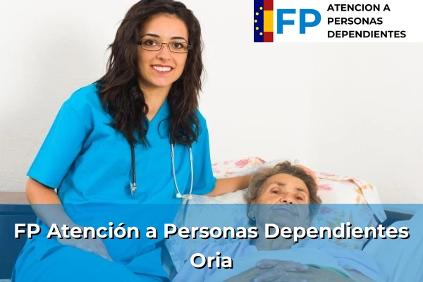 FP Atención a Personas en Situación de Dependencia en Oria