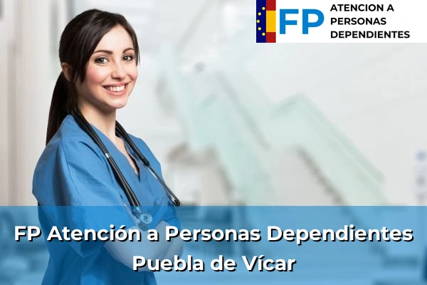 FP Atención a Personas en Situación de Dependencia en Puebla de Vícar