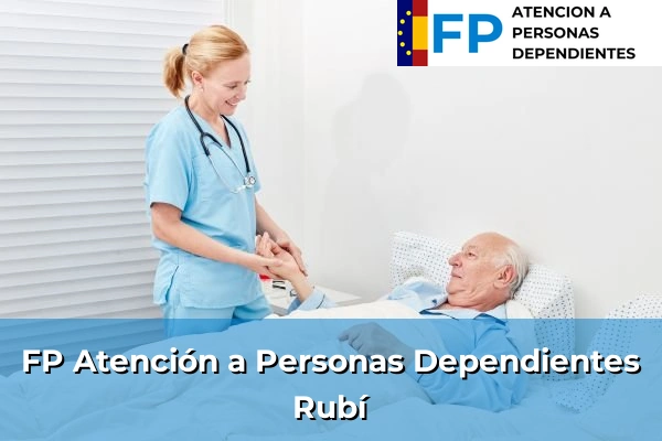 FP Atención a Personas en Situación de Dependencia en Cataluña 136 FP Atención a Personas en Situación de Dependencia en Rubí