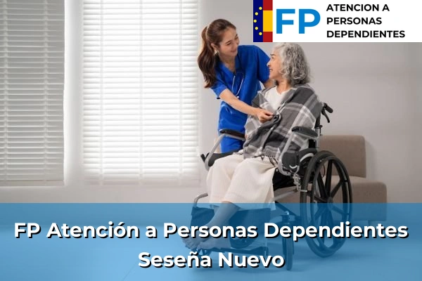 FP Atención a Personas en Situación de Dependencia en Seseña Nuevo
