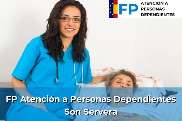 FP Atención a Personas en Situación de Dependencia en Son Servera