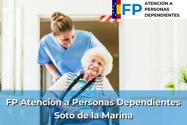 FP Atención a Personas en Situación de Dependencia en Cantabria 8 FP Atención a Personas en Situación de Dependencia en Soto de la Marina