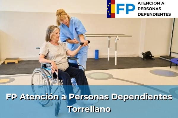 FP Atención a Personas en Situación de Dependencia en Torrellano