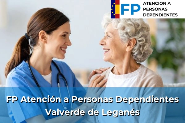FP Atención a Personas en Situación de Dependencia en Valverde de Leganés
