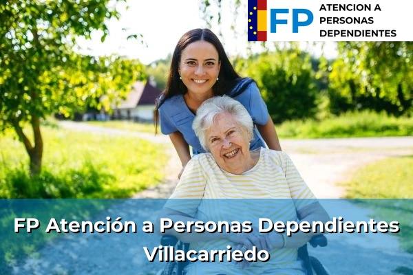 FP Atención a Personas en Situación de Dependencia en Cantabria 4 FP Atención a Personas en Situación de Dependencia en Villacarriedo
