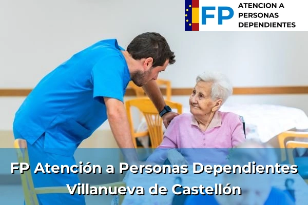 FP Atención a Personas en Situación de Dependencia en Villanueva de Castellón