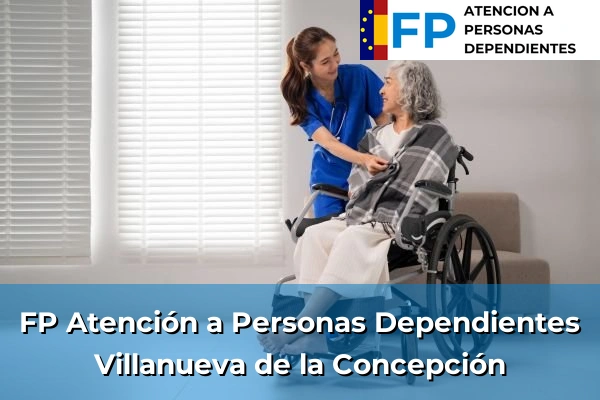 FP Atención a Personas en Situación de Dependencia en Villanueva de la Concepción