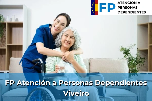 FP Atención a Personas en Situación de Dependencia en Galicia 92 FP Atención a Personas en Situación de Dependencia en Viveiro