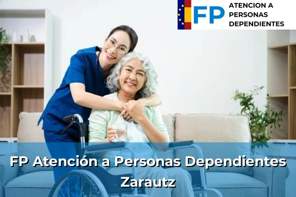 FP Atención a Personas en Situación de Dependencia en Zarautz